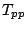 $ T_{pp}$