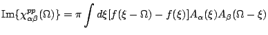 $\displaystyle \mathrm{Im}\{\chi^{pp}_{\alpha \b }(\Omega )\}=\pi\int d\xi[f(\xi-\Omega )-f(\xi)]A_{\alpha }(\xi)A_{\b }(\Omega -\xi)$